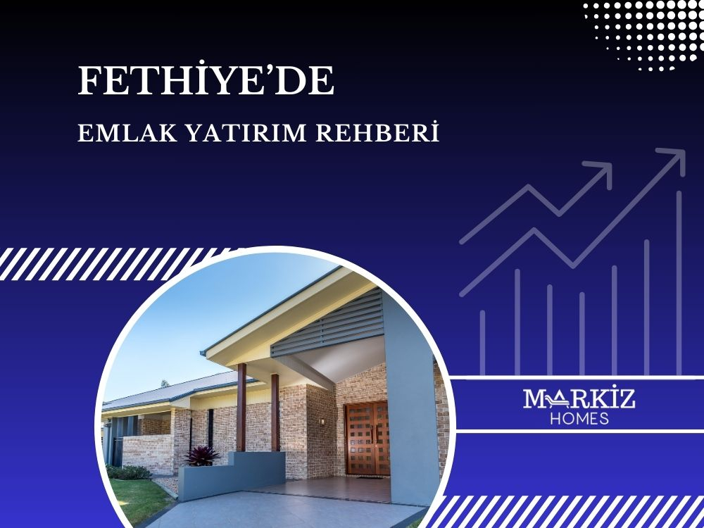 Fethiye'de yatırım rehberi