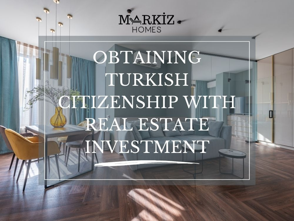 Obtaining Turkish Citizenship With Real Estate Investment