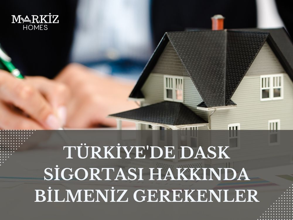 Türkiye'de DASK Sigortası Hakkında Bilmeniz Gerekenler