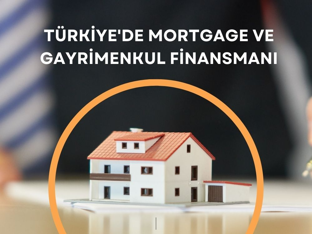 Türkiye'de Mortgage ve Gayrimenkul Finansmanı