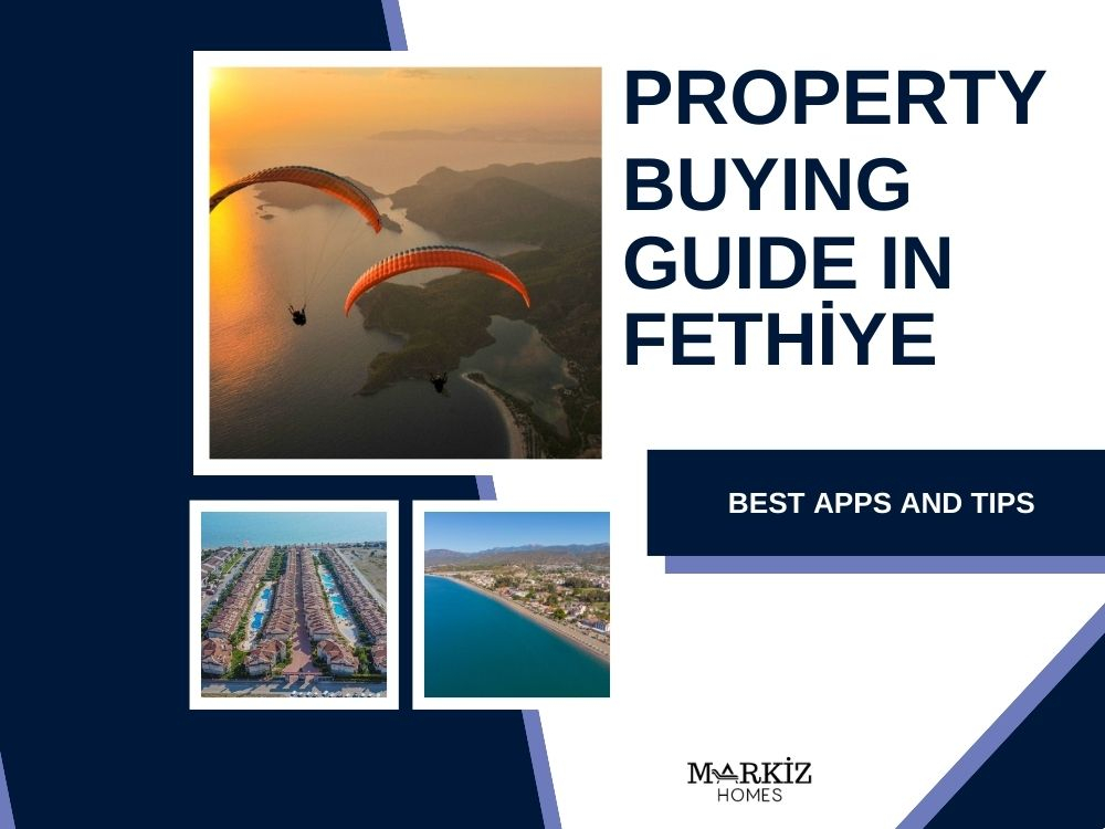 Guide to Buying Property in Fethiye Best Practices and Tips