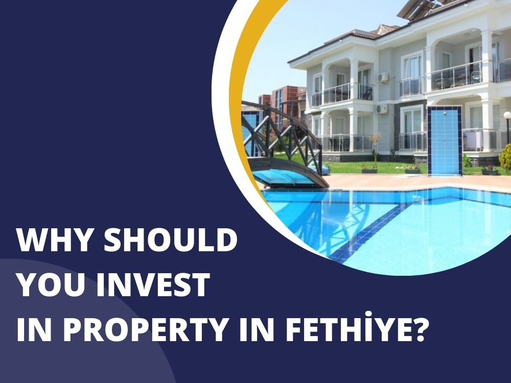 Why Should You Invest in Real Estate in Fethiye?